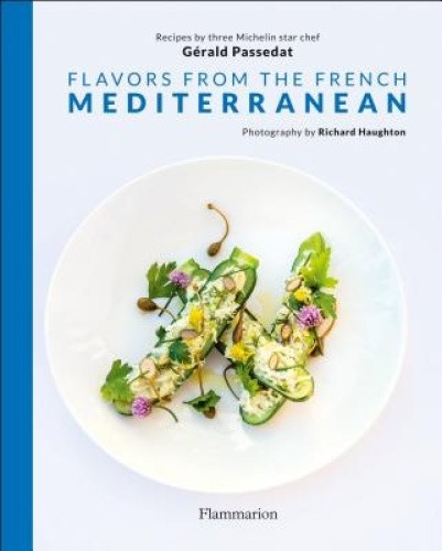 Flavors from the French Mediterranean by Gerald Passedat