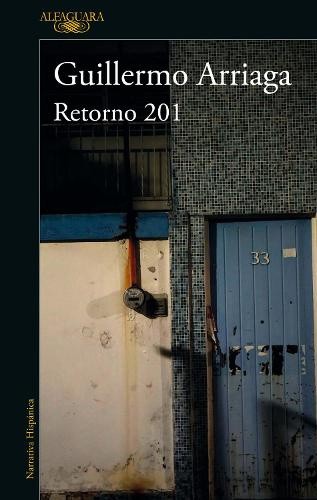 Retorno 201 / Retorno 201 Street [Spanish] by Guillermo Arriaga