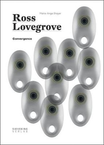 Ross Lovegrove: Convergence by Lovegrove, Ross
