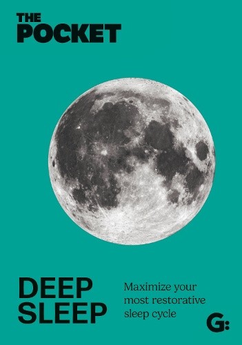 The Pocket Deep Sleep: Maximize Your Most Restorative Sleep Cycle (Pocket Books)