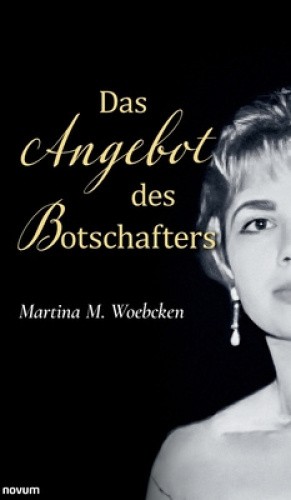 Das Angebot des Botschafters [German] by Martina M. Woebcken