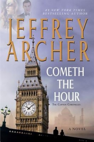 Cometh the Hour: Book Six of the Clifton Chronicles (Clifton Chronicles)