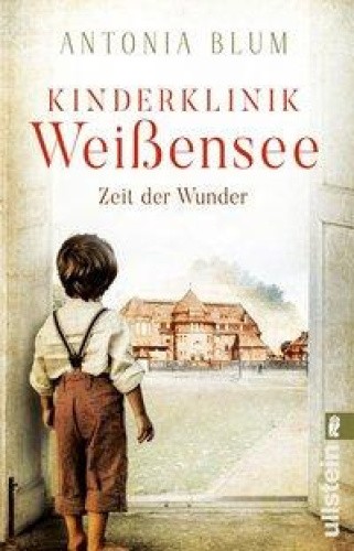 Kinderklinik Weißensee - Zeit der Wunder [German] by Blum, Antonia