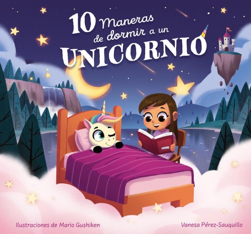 10 Maneras de Dormir a Un Unicornio / 10 Ways to Put a Unicorn to Bed [Spanish]