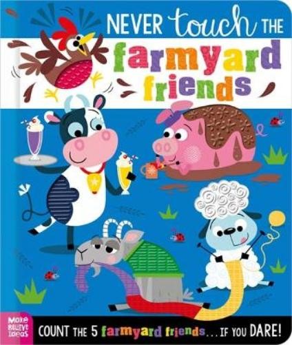 Alice Fewery Stuart Lynch Never Touch the Farmyard Friends (Libro di cartone)