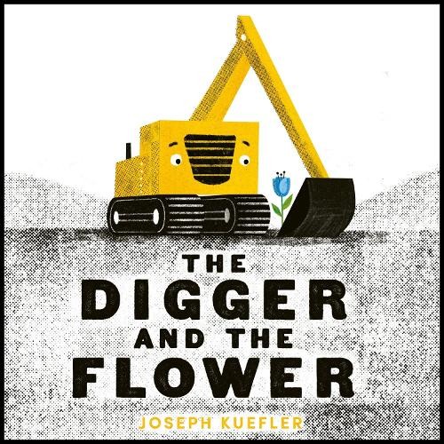 Joseph Kuefler The Digger and the Flower Board Book (Libro di cartone)