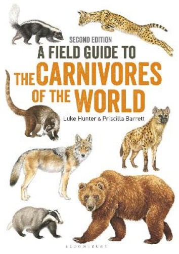 Field Guide to Carnivores of the World, 2nd edition by Luke Hunter