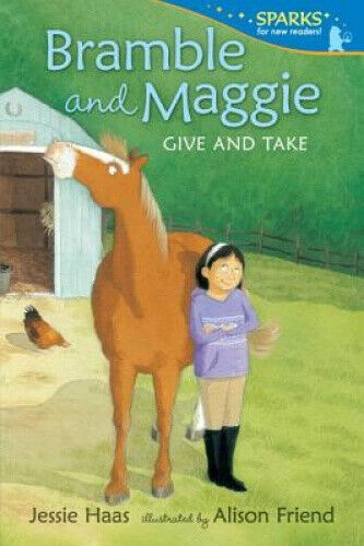 Bramble and Maggie Give and Take (Candlewick Sparks) by Jessie Haas