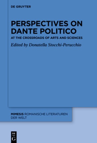 Perspectives on Dante Politico: At the Crossroad of Arts and Sciences (Mimesis)
