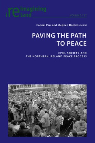 Paving the Path to Peace: Civil Society and the Northern Ireland Peace Process