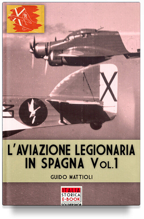 ISE-051 L’aviazione legionaria in Spagna – Vol. 1  Italia Storica Book