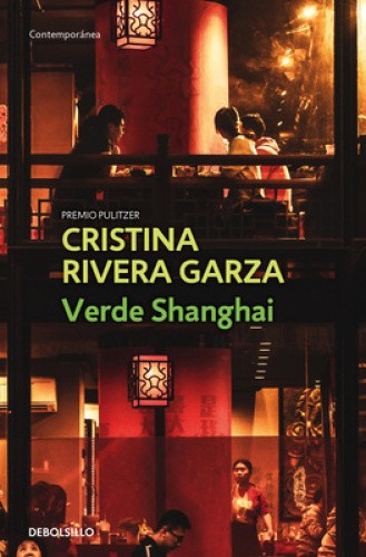 Verde Shanghai / Green Shanghai [Spanish] by Cristina Rivera Garza