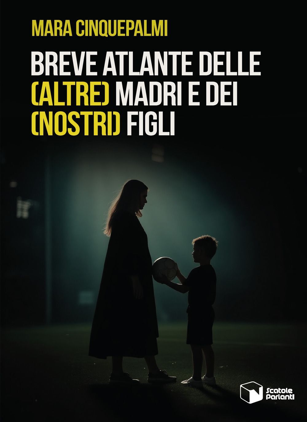 Libri Cinquepalmi Mara - Breve Atlante Delle (Altre) Madri E Dei (Nostri) Figli