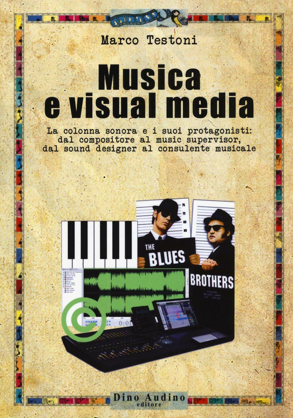 Musica e visual media. La colonna sonora e i suoi protagonisti: dal compos...
