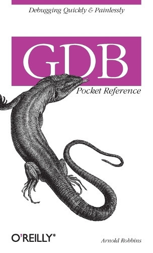 Arnold Robbins GDB Pocket Reference (Tascabile) Pocket Reference (O'Reilly)