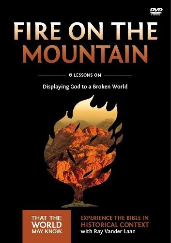 Ray Vander Laan Fire on the Mountain Video Study (DVD) That the World May Know