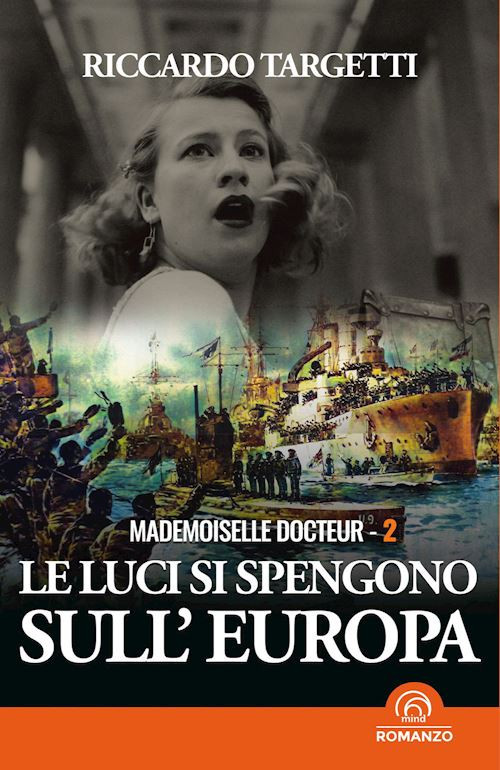 LE LUCI SI SPENGONO SULL'EUROPA. MADEMOISELLE DOCTEUR  - TARGETTI RICCARDO -