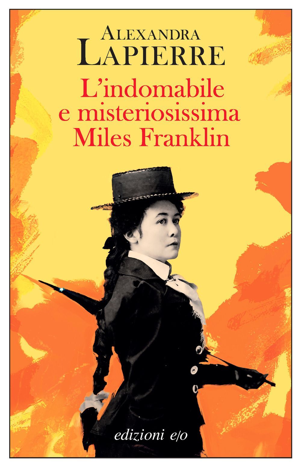 Libro Nuovo - Alexandra Lapierre - L' Indomabile E Misteriosissima Miles Frankli