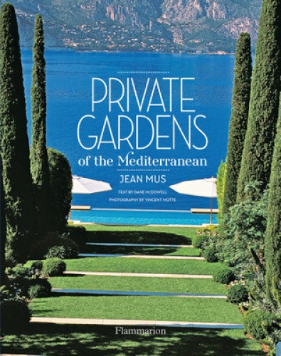 Private Gardens of the Mediterranean by Jean Mus