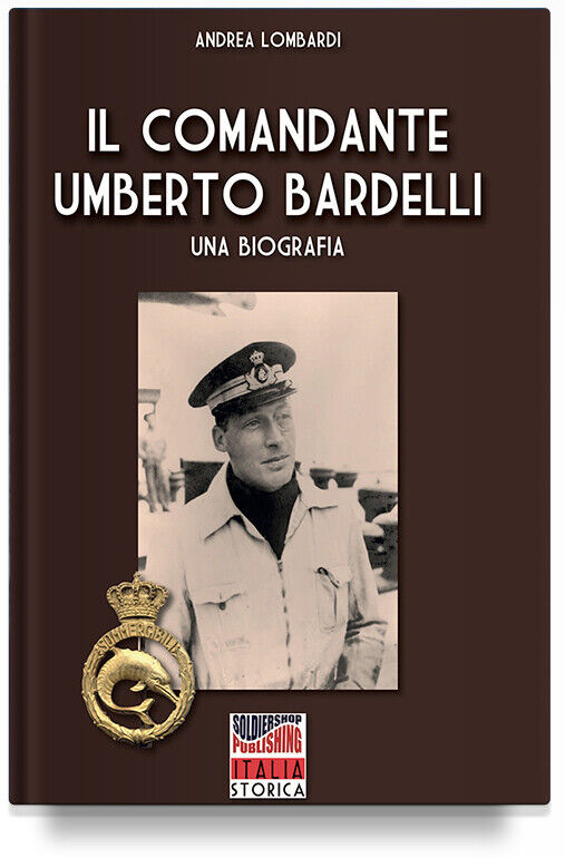 Il Comandante Umberto Bardelli Italia Storica Book