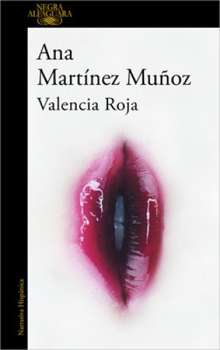 Valencia Roja / Valencia in Red [Spanish] by Ana Martínez Muñoz