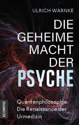 Die geheime Macht der Psyche [German] by Warnke, Ulrich