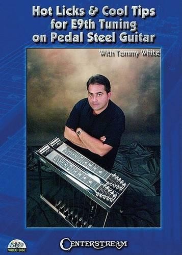 Tommy White Hot Licks and Cool Tips for E9th Tuning (DVD)