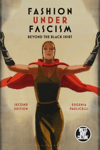 Fashion Under Fascism: Beyond the Black Shirt (Dress, Body, Culture)
