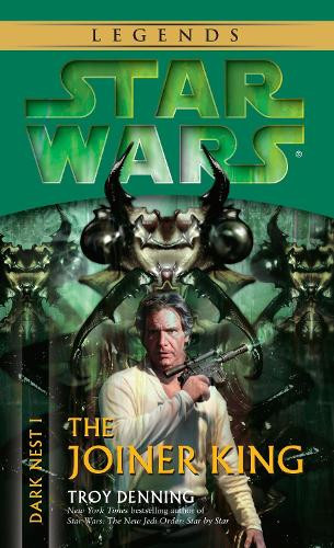 Troy Denning The Joiner King: Star Wars Legends (Dark Nest, Book I) (Tascabile)
