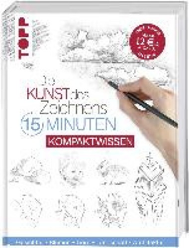 Die Kunst des Zeichnens 15 Minuten - Kompaktwissen [German] by Frechverlag