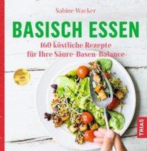 Basisch essen [German] by Wacker, Sabine
