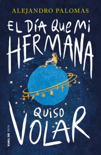 El Día Que Mi Hermana Quiso Volar / The Day My Sister Wanted to Fly [Spanish]