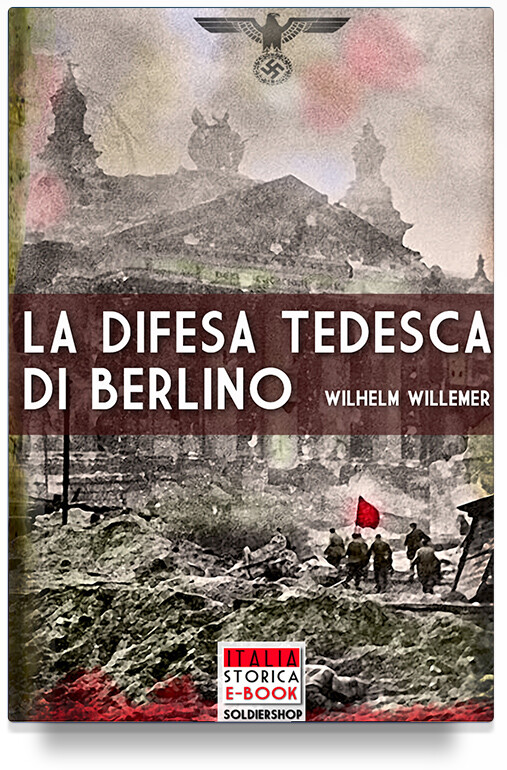 ISE-012 La difesa tedesca di Berlino Italia Storica Book