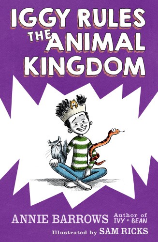 Iggy Rules the Animal Kingdom (Iggy) by Annie Barrows