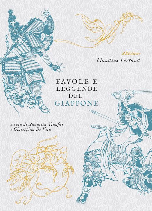 FAVOLE E LEGGENDE DEL GIAPPONE  - FERRAND CLAUDIUS, TRANFICI A. (Curatore) -