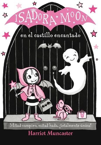 Isadora Moon En El Castillo Encantado (Isadora Moon 6) / Isadora Moon in the
