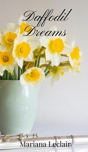 Mariana LeClair Daffodil Dreams (Copertina rigida)