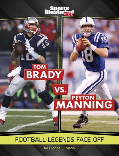 Tom Brady vs. Peyton Manning: Football Legends Face Off (Sports Illustrated