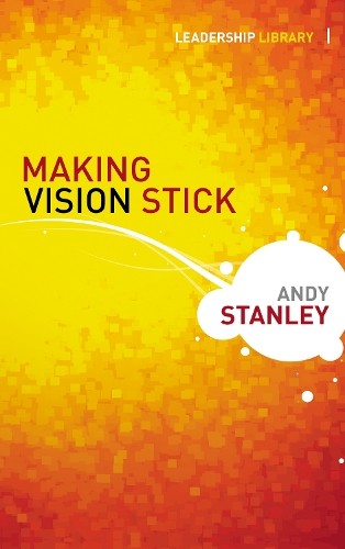 Andy Stanley Making Vision Stick (Copertina rigida) Leadership Library