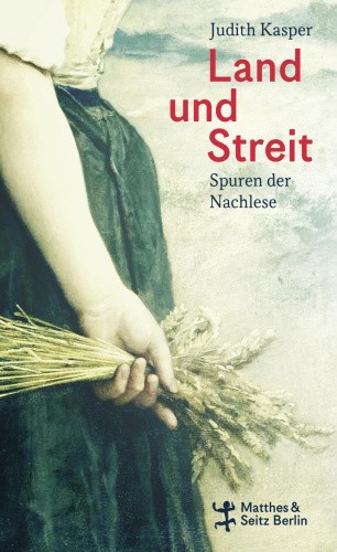 Land und Streit [German] by Kasper, Judith