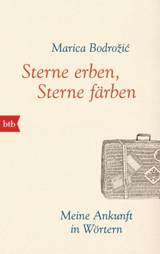 Sterne erben, Sterne färben [German] by Bodrozic, Marica