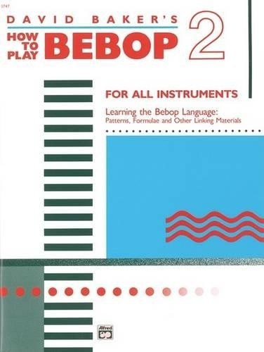 David Baker How To Play Bebop 2 (Tascabile)