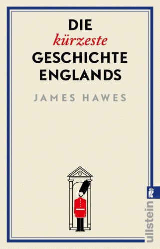 Die kürzeste Geschichte Englands [German] by Hawes, James