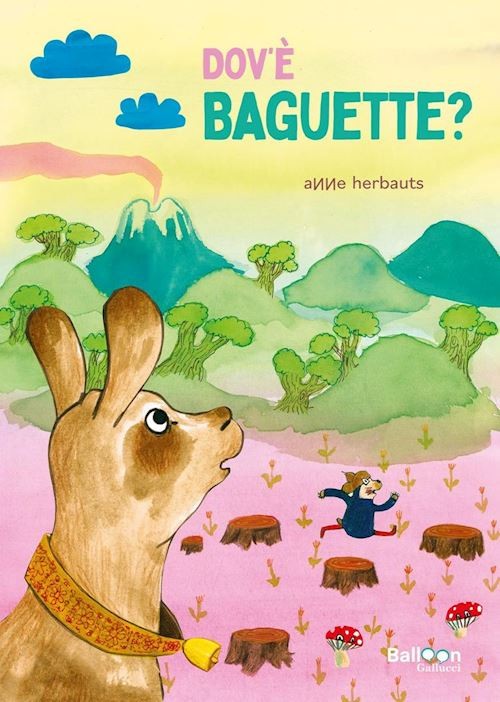 DOV'E' BAGUETTE?  - HERBAUTS ANNE - GALLUCCI BALLOON