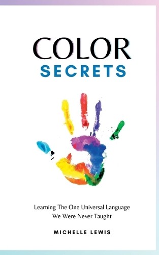 Michelle Lewis Visibility Vixen LLC Color Secrets (Tascabile)