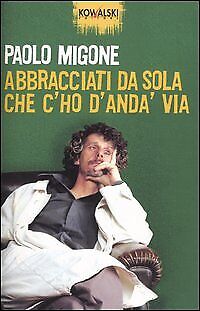 Abbracciati da sola che c'ho d'anda' via - [Kowalski]