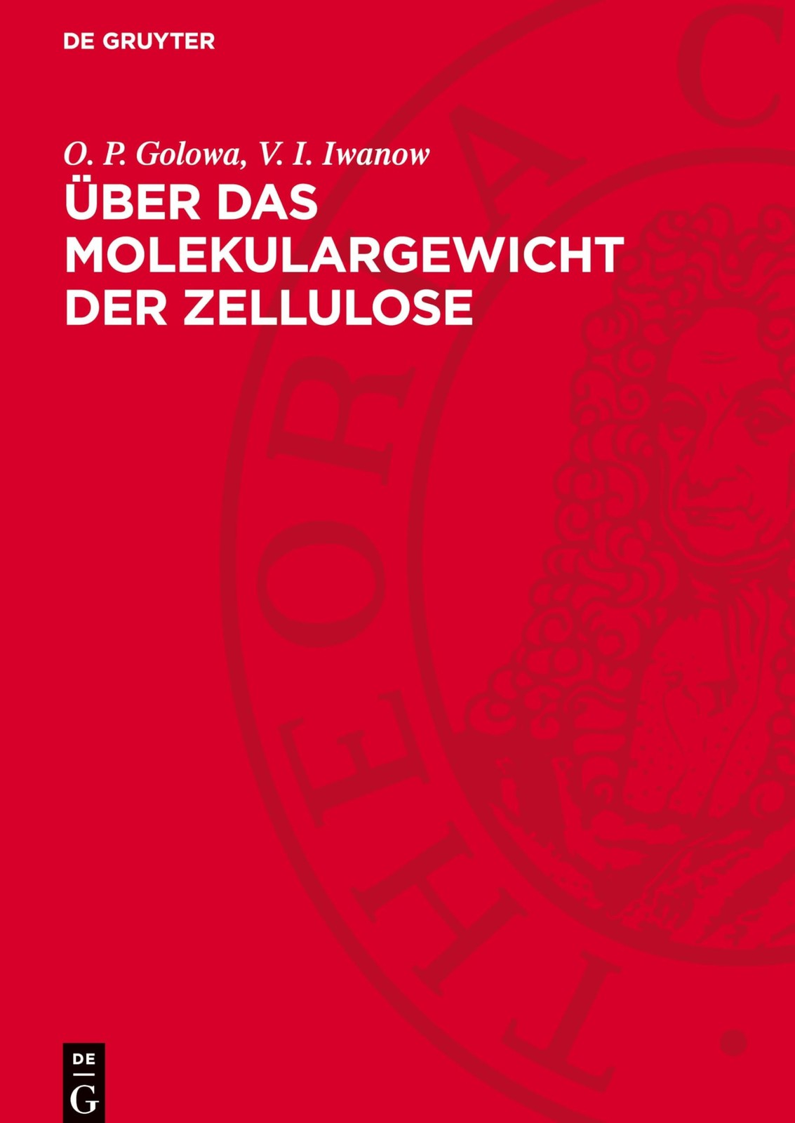 O P Golowa V I Iwanow Über Das Molekulargewicht Der Zellulose (Copertina rigida)