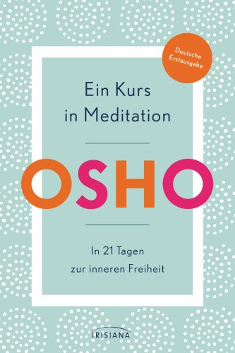 Ein Kurs in Meditation [German] by Osho