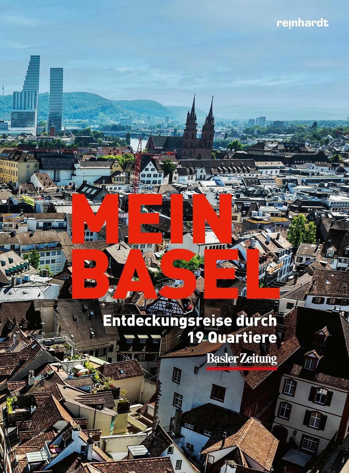 Basler Zeitung Mein Basel: Entdeckungsreise durch 19 Quartiere (Tascabile)