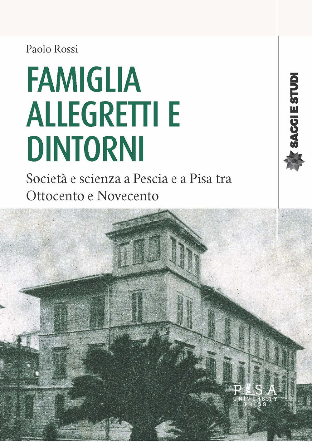 Famiglia Allegretti e dintorni. Società e scienza a Pescia e a Pisa tra Ot...